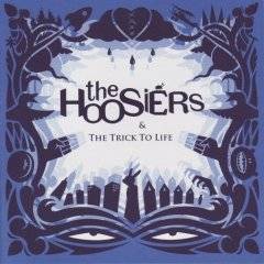 The Hoosiers : The Trick to Life